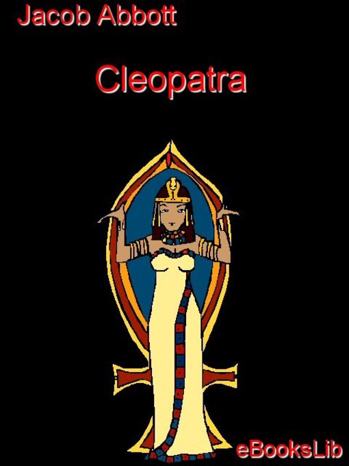 Title details for Cleopatra by Jacob Abbott - Available